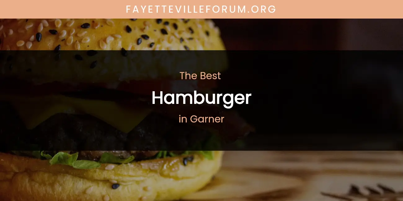 Garner's Best Hamburger Spots