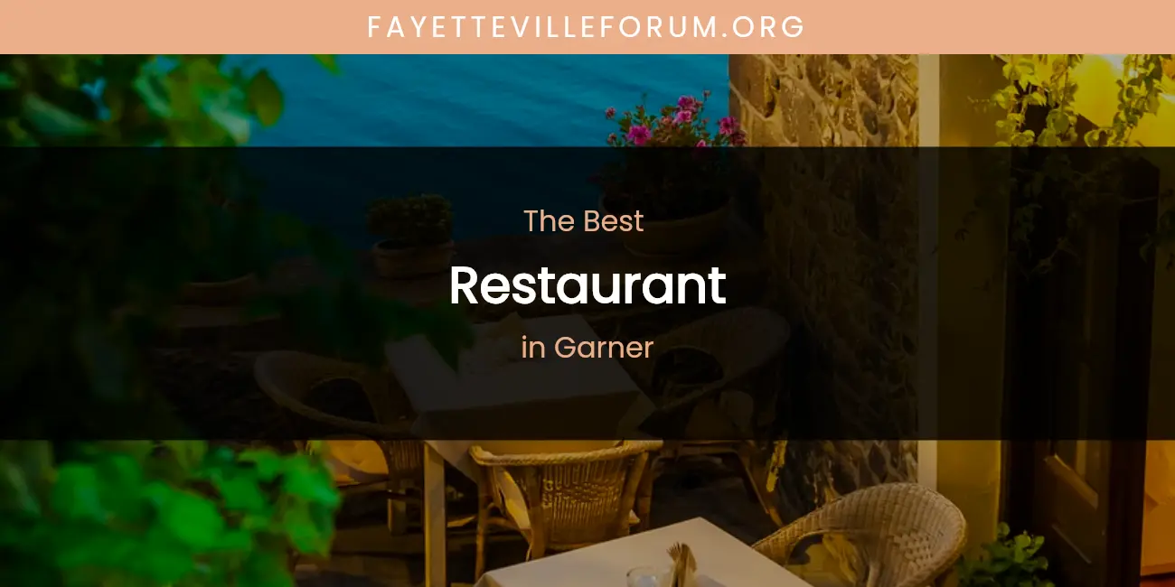 The Absolute Best Restaurant in Garner featured